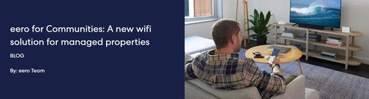 eero for Communities: A new wifi solution for managed properties - eero Store Singapore