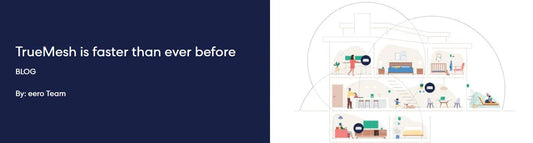 TrueMesh is faster than ever before - eero Store Singapore
